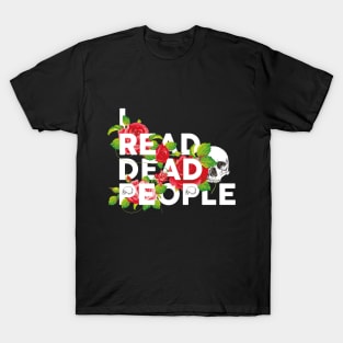 I read dead people T-Shirt